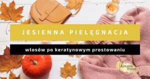 jakie kosmetyki po keratynowym prostowaniu