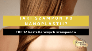 Jak wybrać szampon po zabiegu nanoplastii: Przewodnik