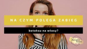 na czym polega zabieg botoksu na wlosy (1)