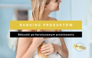 ranking odżywek po keratynowym prostowaniu włosów