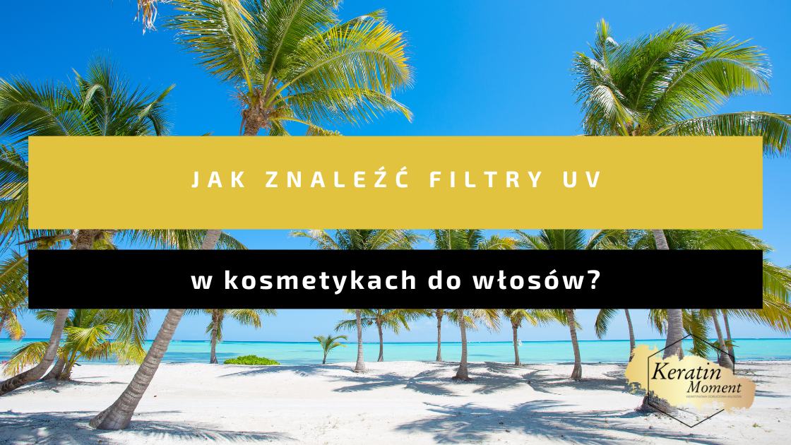 Jak znalezc filtry UV w kosmetykach do wlosow