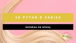 najwazniejsze pytania i odpowiedzi o botoks na wlosy