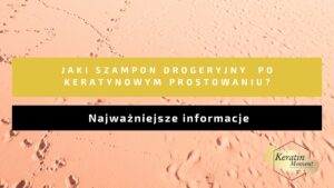 jaki szampon drogeryjny po keratynowym prostowaniu