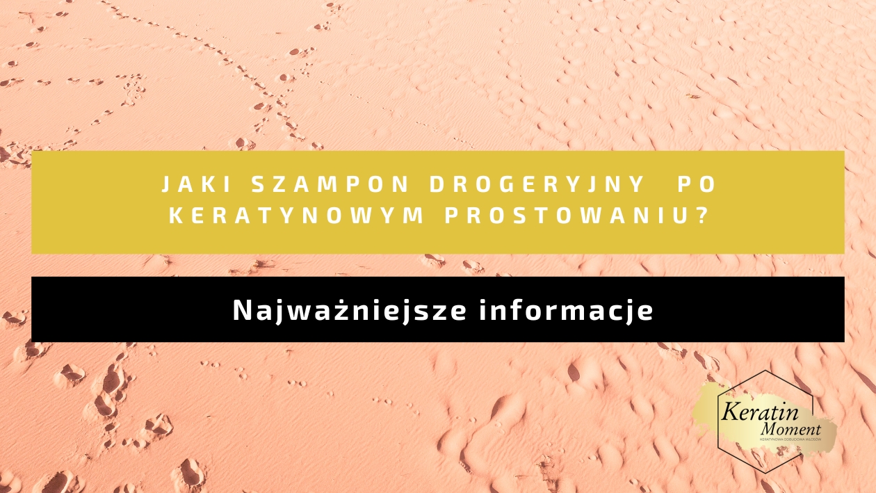 jaki szampon drogeryjny po keratynowym prostowaniu